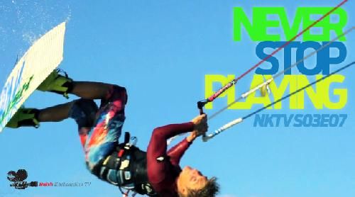   Naish Kiteboarding TV: Never Stop Playing